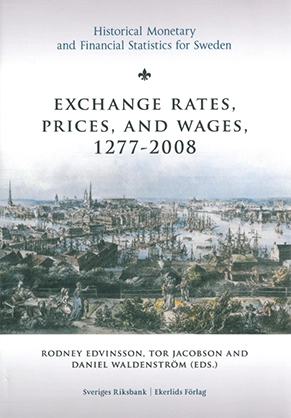 Historical Monetary And Financial Statistics For Sweden Vol. 1 Exchange Rates Prices And Wages 1277–2008